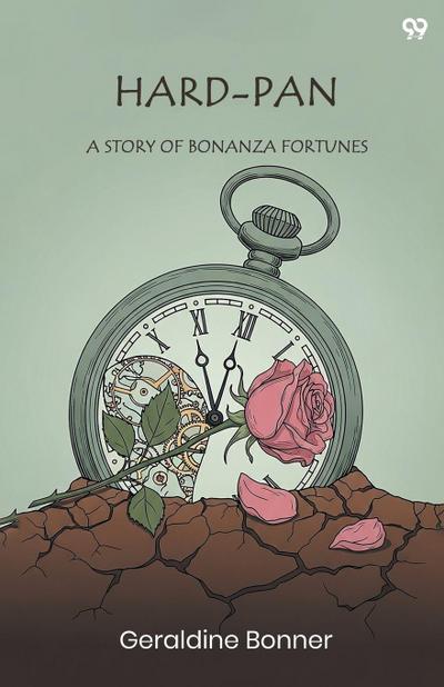 Hard-Pan A Story Of Bonanza Fortunes