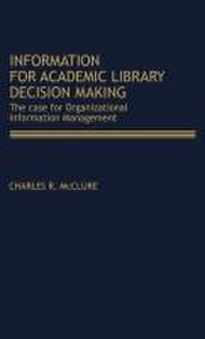 Information for Academic Library Decision Making