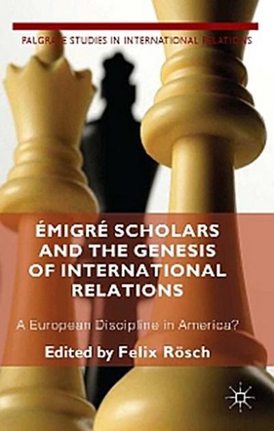 Émigré Scholars and the Genesis of International Relations