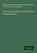 Lives of Lord Herbert of Cherbury and Thomas Ellwood