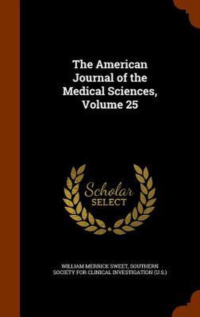 The American Journal of the Medical Sciences, Volume 25