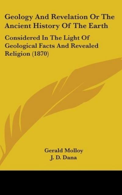 Geology And Revelation Or The Ancient History Of The Earth