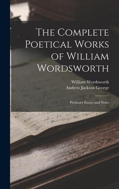 The Complete Poetical Works of William Wordsworth