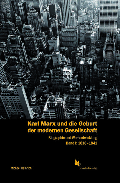 Karl Marx und die Geburt der modernen Gesellschaft