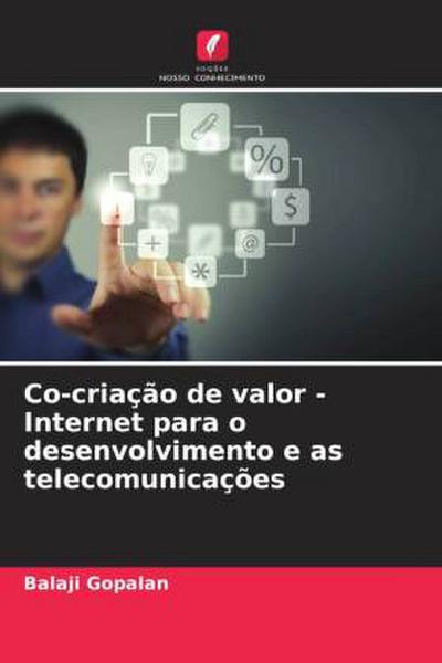 Co-criação de valor - Internet para o desenvolvimento e as telecomunicações