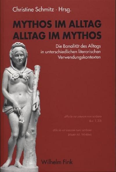 Mythos im Alltag - Alltag im Mythos