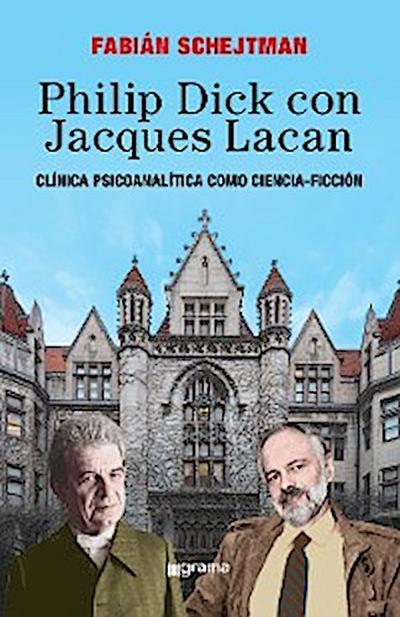 Philip Dick con Jacques Lacan