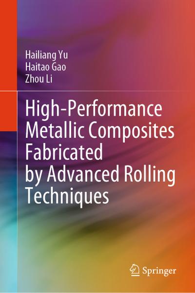 High-Performance Metallic Composites Fabricated by Advanced Rolling Techniques