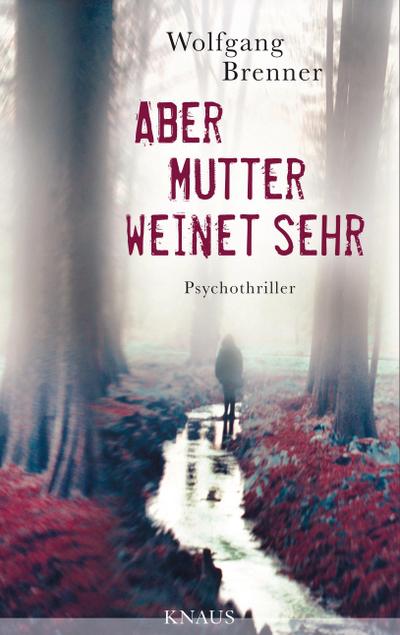 Aber Mutter weinet sehr