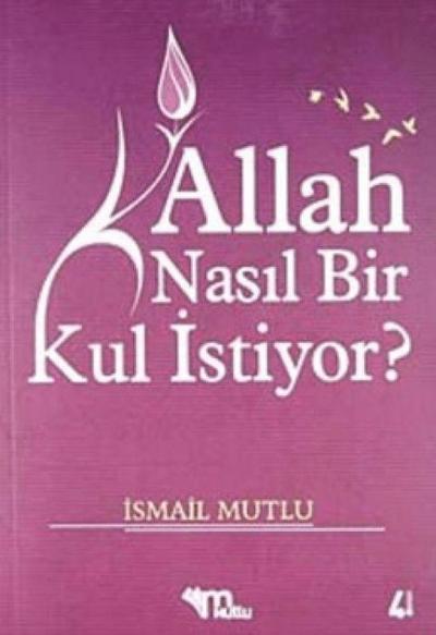 Allah Nasil Bir Kul Istiyor