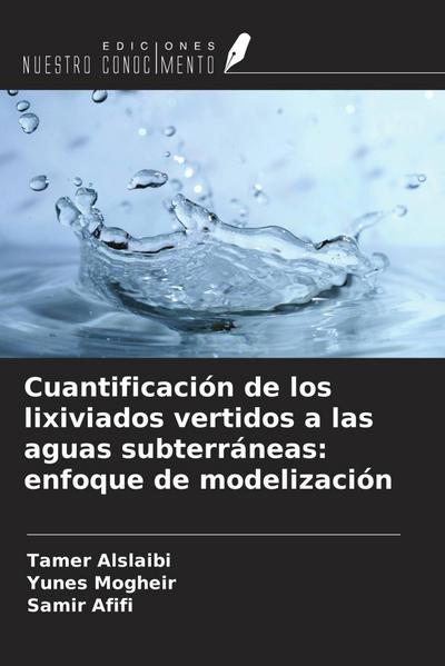 Cuantificación de los lixiviados vertidos a las aguas subterráneas: enfoque de modelización