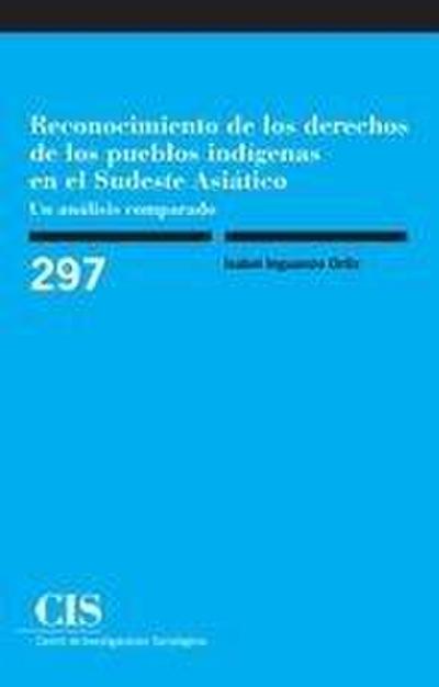 Reconocimiento de los derechos de los pueblos indígenas en el Sudeste Asiático : un análisis comparado