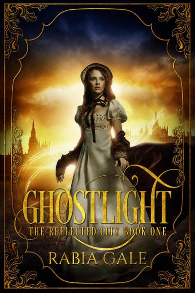 Ghostlight (The Reflected City, #1)