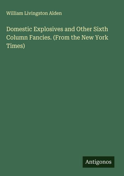 Domestic Explosives and Other Sixth Column Fancies. (From the New York Times)