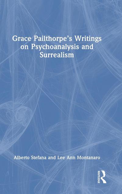 Grace Pailthorpe’s Writings on Psychoanalysis and Surrealism