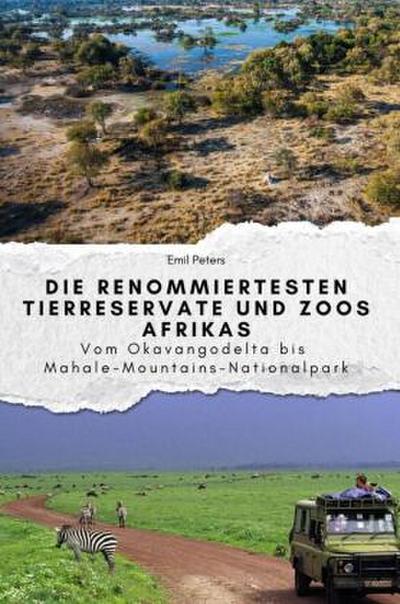 Die renommiertesten Tierreservate und Zoos Afrikas