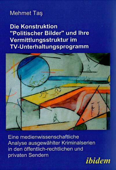 Die Konstruktion "politischer Bilder" und ihre Vermittlungsstruktur im TV-Unterhaltungsprogramm