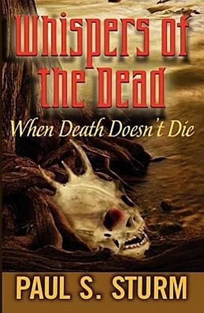 Whispers of the Dead: When Death Doesn’t Die