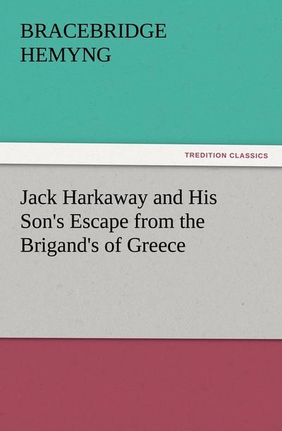 Jack Harkaway and His Son’s Escape from the Brigand’s of Greece
