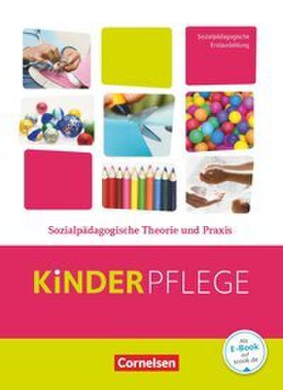 Kinderpflege - Gesundheit und Ökologie/Hauswirtschaft/Säuglingsbetreuung/Sozialpädagogische Theorie und Praxis