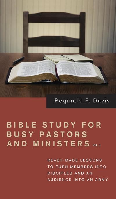 Bible Study for Busy Pastors and Ministers, Volume 3