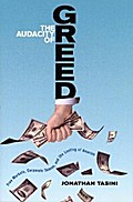 The Audacity of Greed