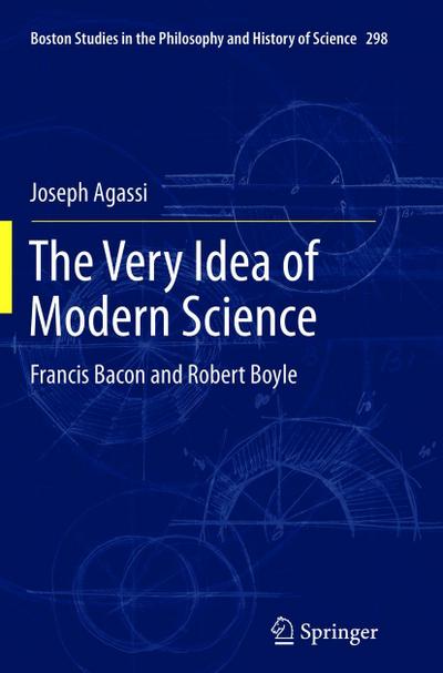 The Very Idea of Modern Science