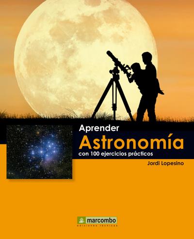 Aprender astronomía con 100 ejercicios prácticos