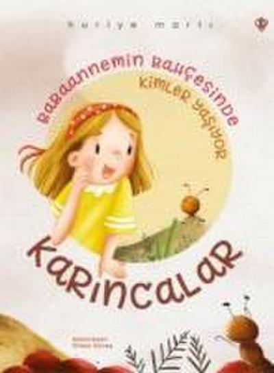 Babaannemin Bahcesinde Kimler Yasiyor Karincalar