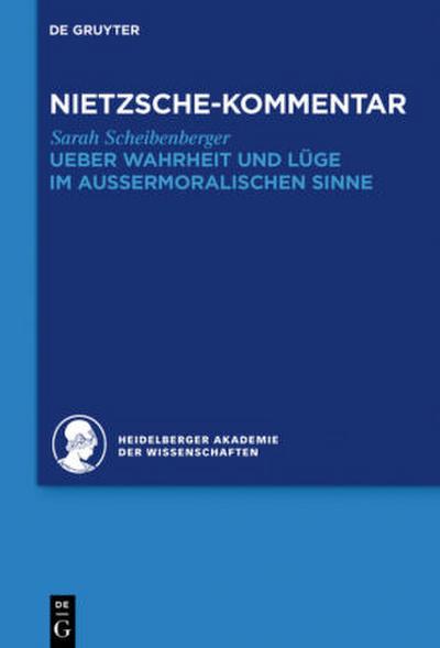 Kommentar zu Nietzsches "Ueber Wahrheit und Lüge im aussermoralischen Sinne"