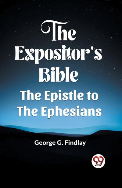 The Expositor’S Bible The Epistle To The Ephesians
