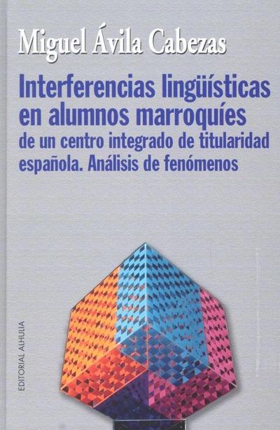 Interferencias lingüísticas en alumnos marroquíes de un centro integrado de titularidad española : análisis de fenómenos