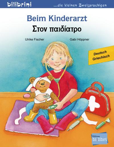 Beim Kinderarzt: Kinderbuch Deutsch-Griechisch mit Wort-Bild-Leiste auf jeder Seite