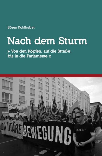 Deutschland, deine Nazis / Nach dem Sturm: Von den Köpfen, auf die Straße, bis in die Parlamente