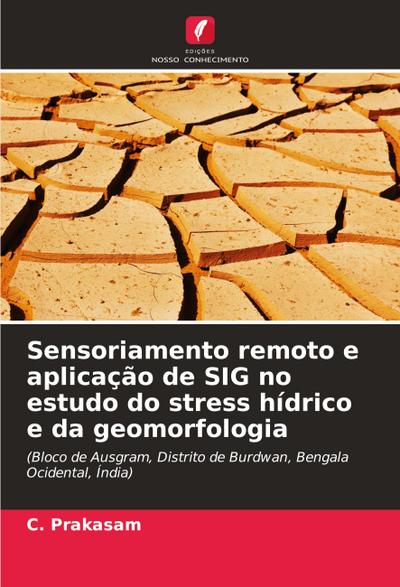 Sensoriamento remoto e aplicação de SIG no estudo do stress hídrico e da geomorfologia