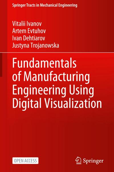 Fundamentals of Manufacturing Engineering Using Digital Visualization