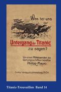 Was hat uns der Untergang der Titanic zu sagen? Von einem Mitreisenden des Rettungsschiffes Carpathia
