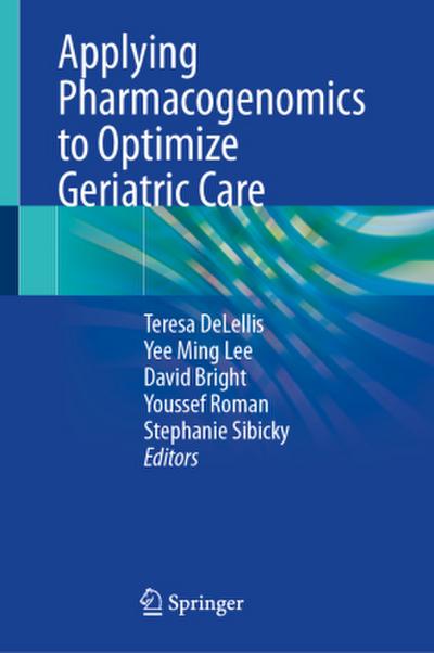 Applying Pharmacogenomics to Optimize Geriatric Care