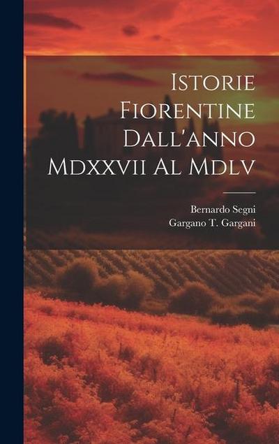 Istorie Fiorentine Dall’anno Mdxxvii Al Mdlv