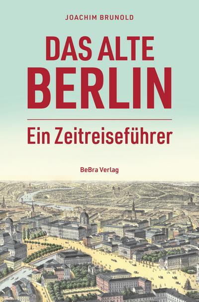 Brunold, Das alte Berlin