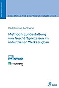 Methodik zur Gestaltung von Geschäftsprozessen im industriellen Werkzeugbau