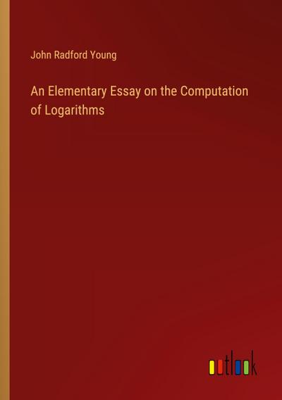 An Elementary Essay on the Computation of Logarithms