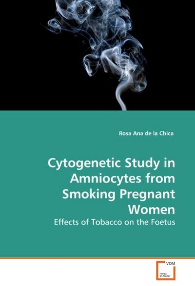 Cytogenetic Study in Amniocytes from Smoking Pregnant Women - Rosa Ana de la Chica