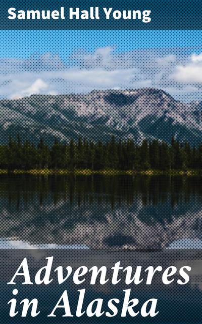 Adventures in Alaska