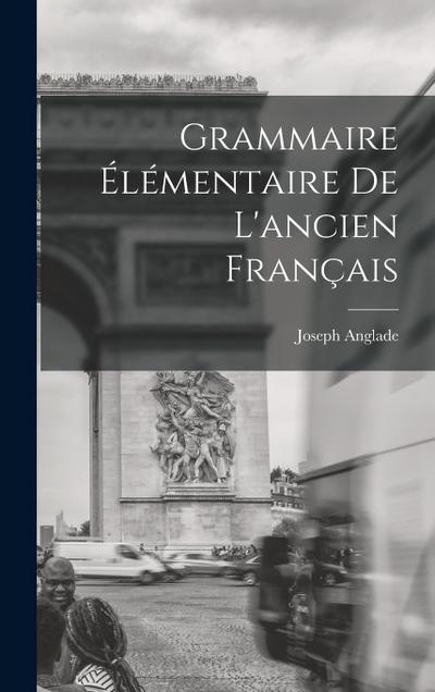 Grammaire Élémentaire De L’ancien Français