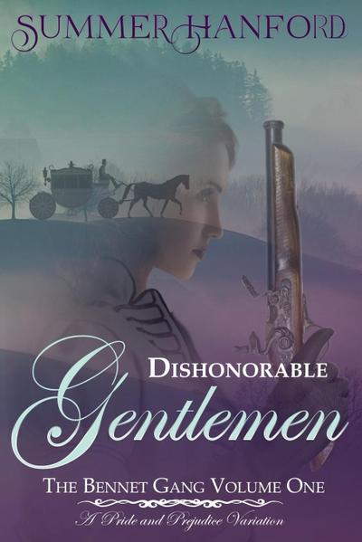 Dishonorable Gentlemen - The Bennet Gang Volume One