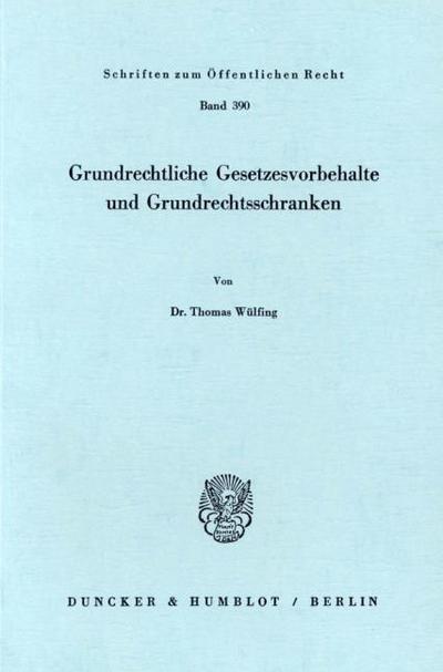 Grundrechtliche Gesetzesvorbehalte und Grundrechtsschranken.