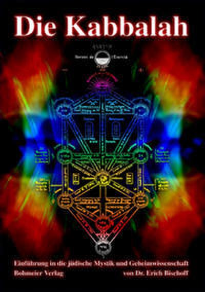 Die Kabbalah - Einführung in die jüdische Mystik und Geheimwissenschaft