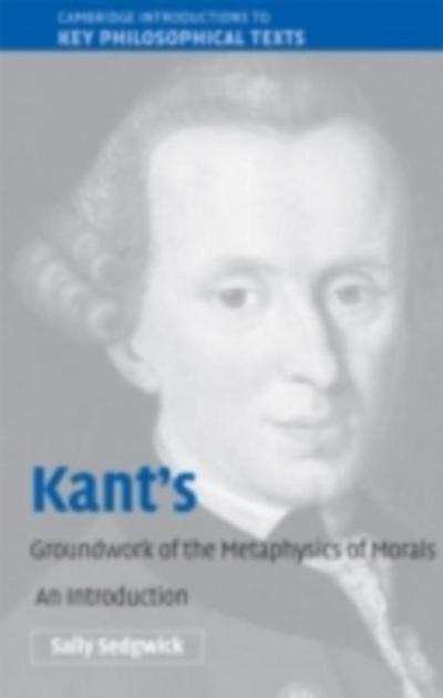 Kant’s Groundwork of the Metaphysics of Morals