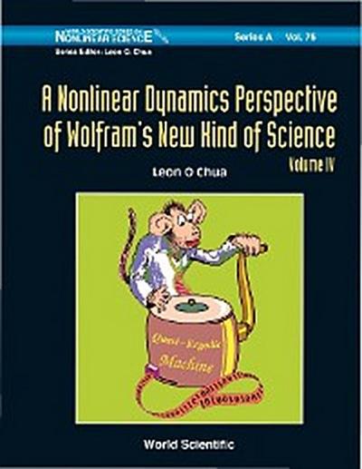 Nonlinear Dynamics Perspective Of Wolfram’s New Kind Of Science, A (Volume Iv)